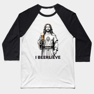 Jesus I beerlieve Baseball T-Shirt